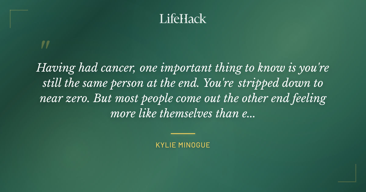 Quote by Kylie Minogue