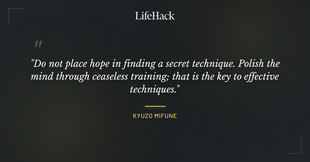 Quote by Kyuzo Mifune