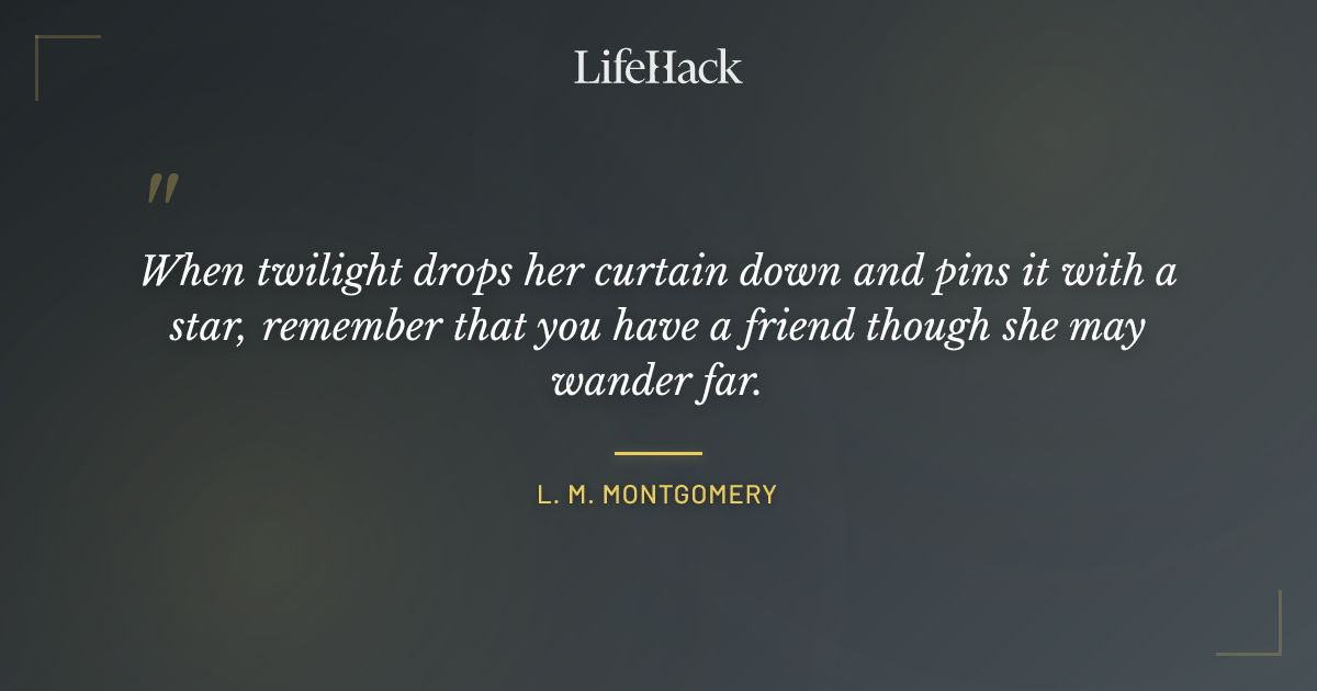 Quote by L. M. Montgomery