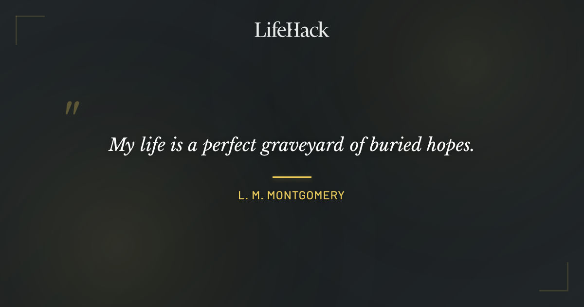 Quote by L. M. Montgomery