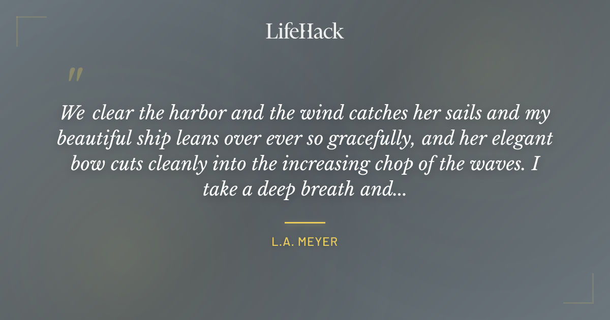 Quote by L.A. Meyer