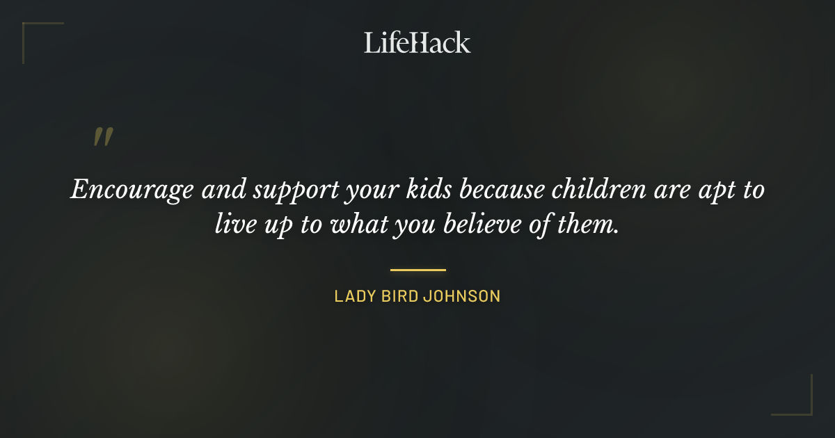 Quote by Lady Bird Johnson