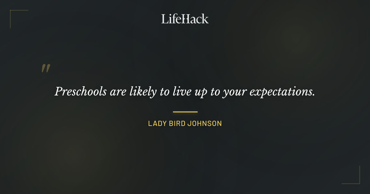 Quote by Lady Bird Johnson