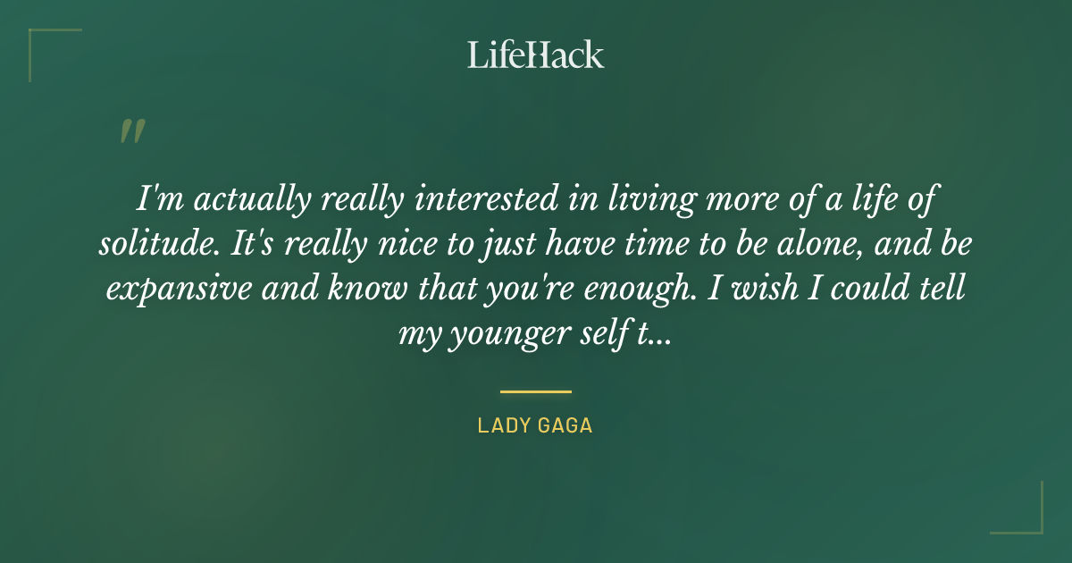 Quote by Lady Gaga