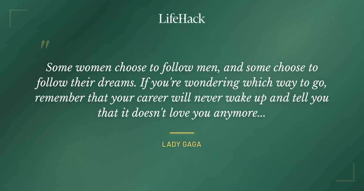 Quote by Lady Gaga