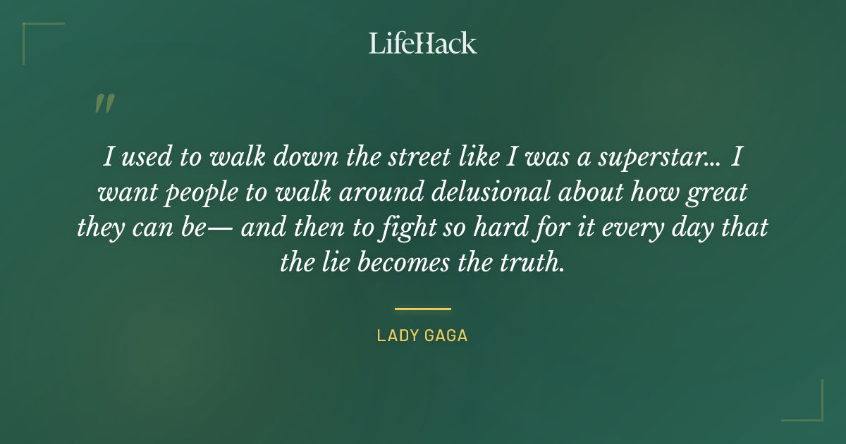 Quote by Lady Gaga