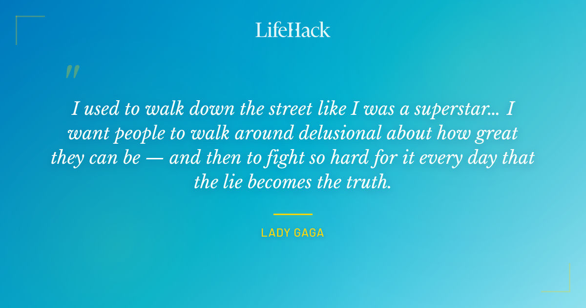 Quote by Lady Gaga