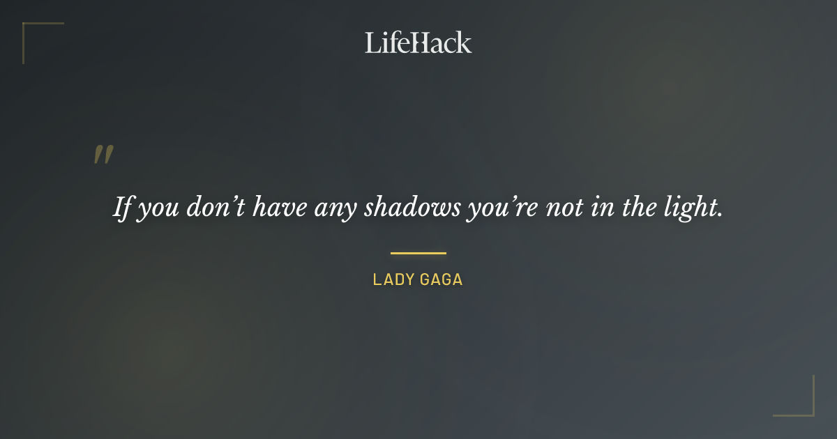 Quote by Lady Gaga