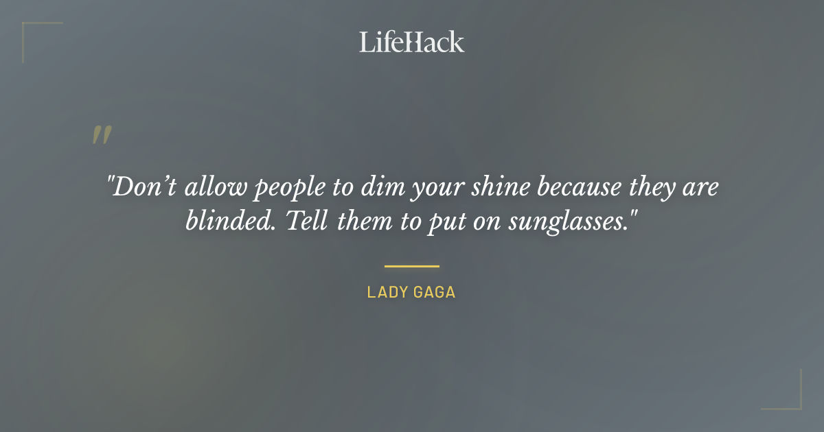 Quote by Lady Gaga