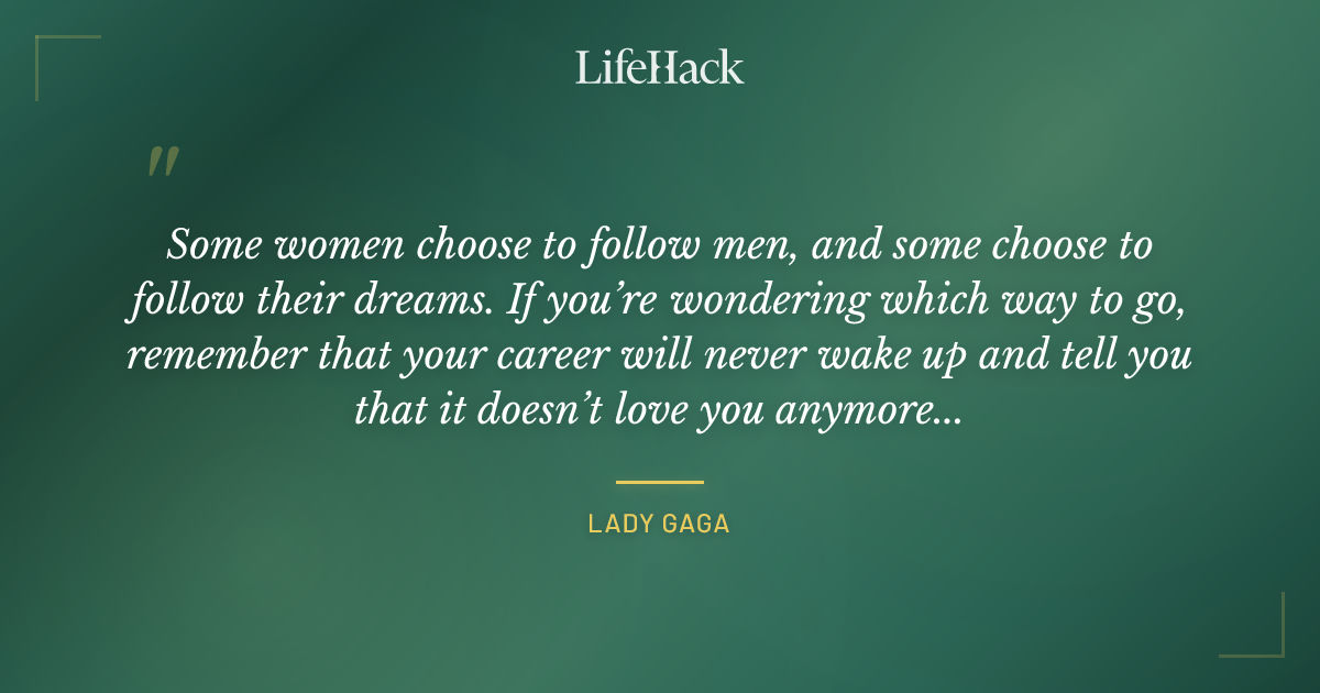 Quote by Lady Gaga