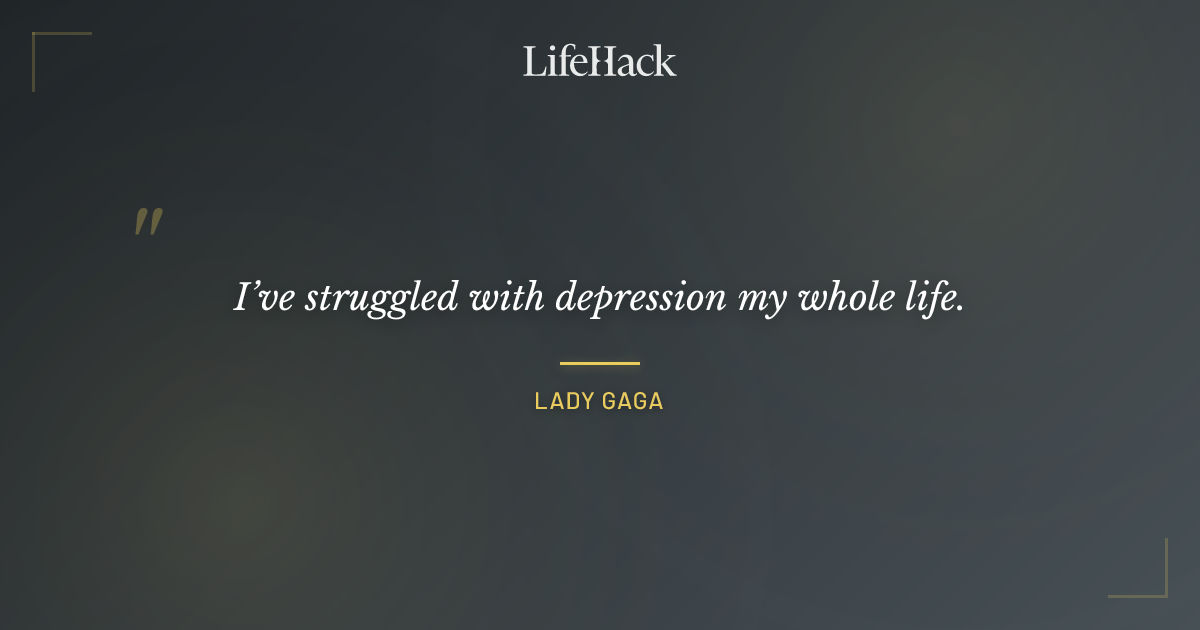 Quote by Lady Gaga
