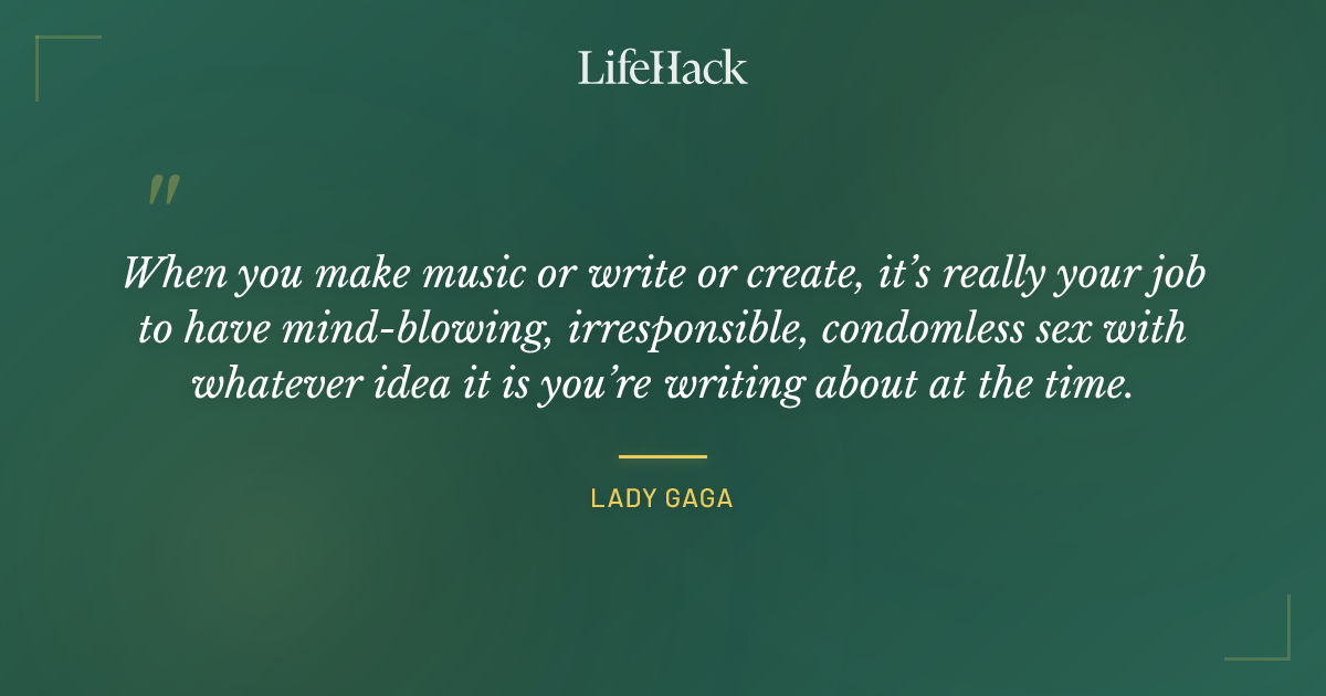 Quote by Lady Gaga