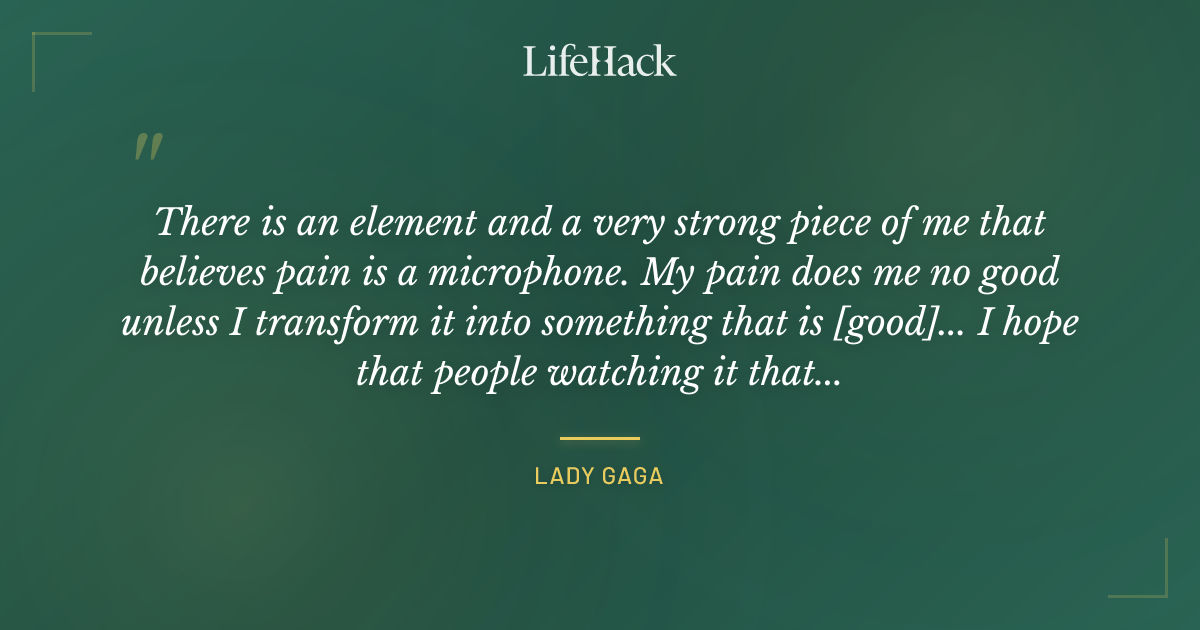 Quote by Lady Gaga