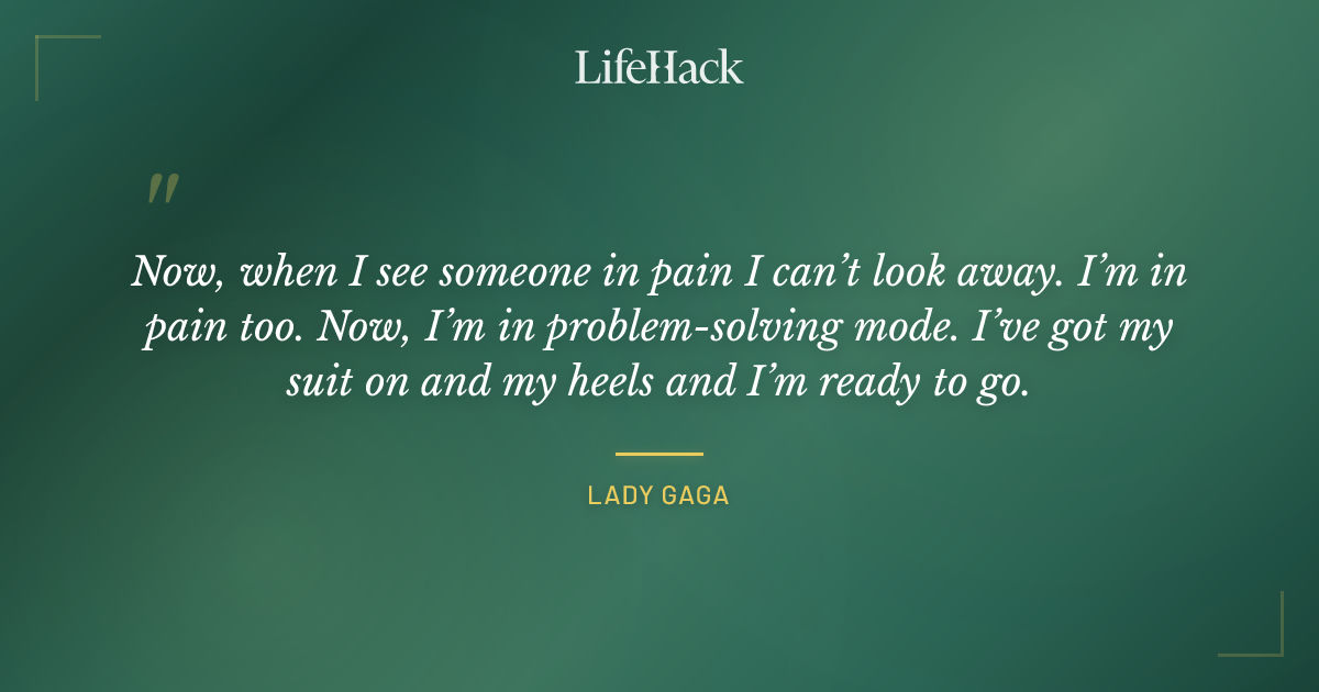 Quote by Lady Gaga