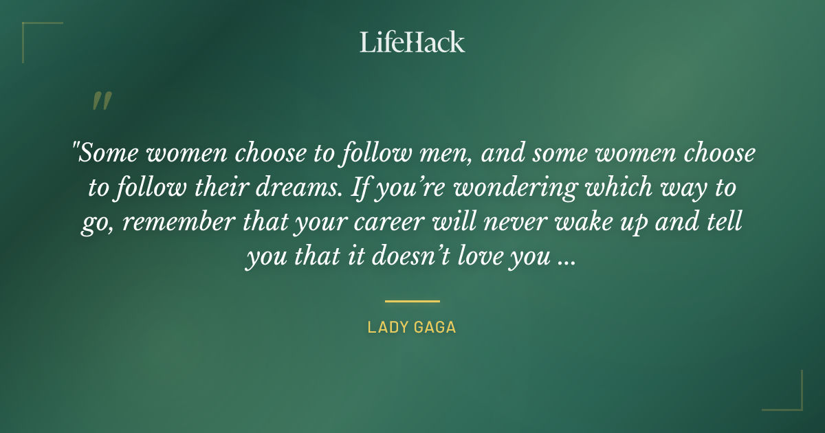 Quote by Lady Gaga