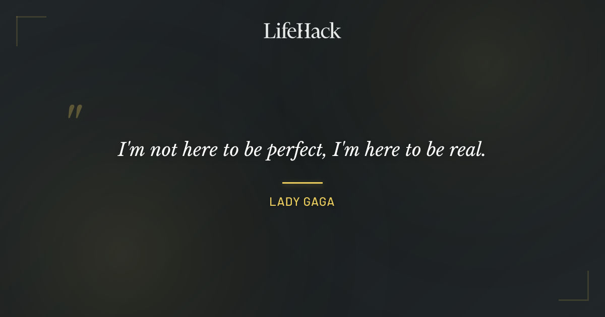 Quote by Lady Gaga