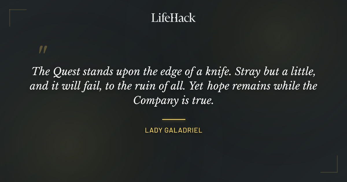 Quote by Lady Galadriel