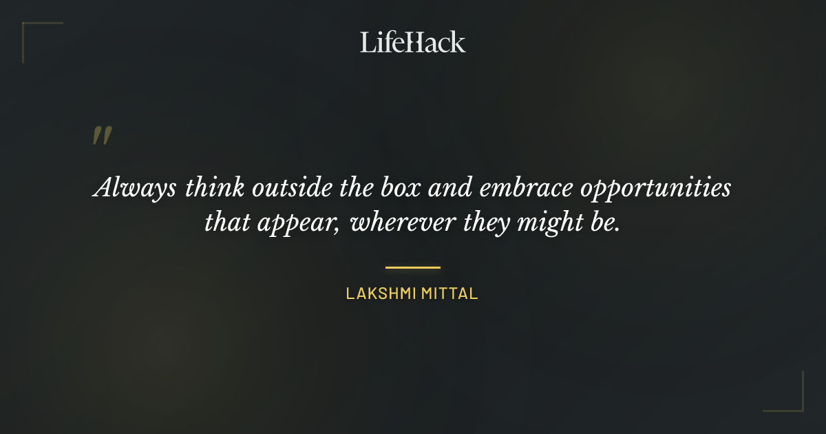 Quote by Lakshmi Mittal