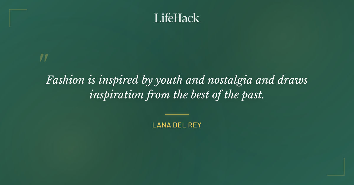 Quote by Lana Del Rey
