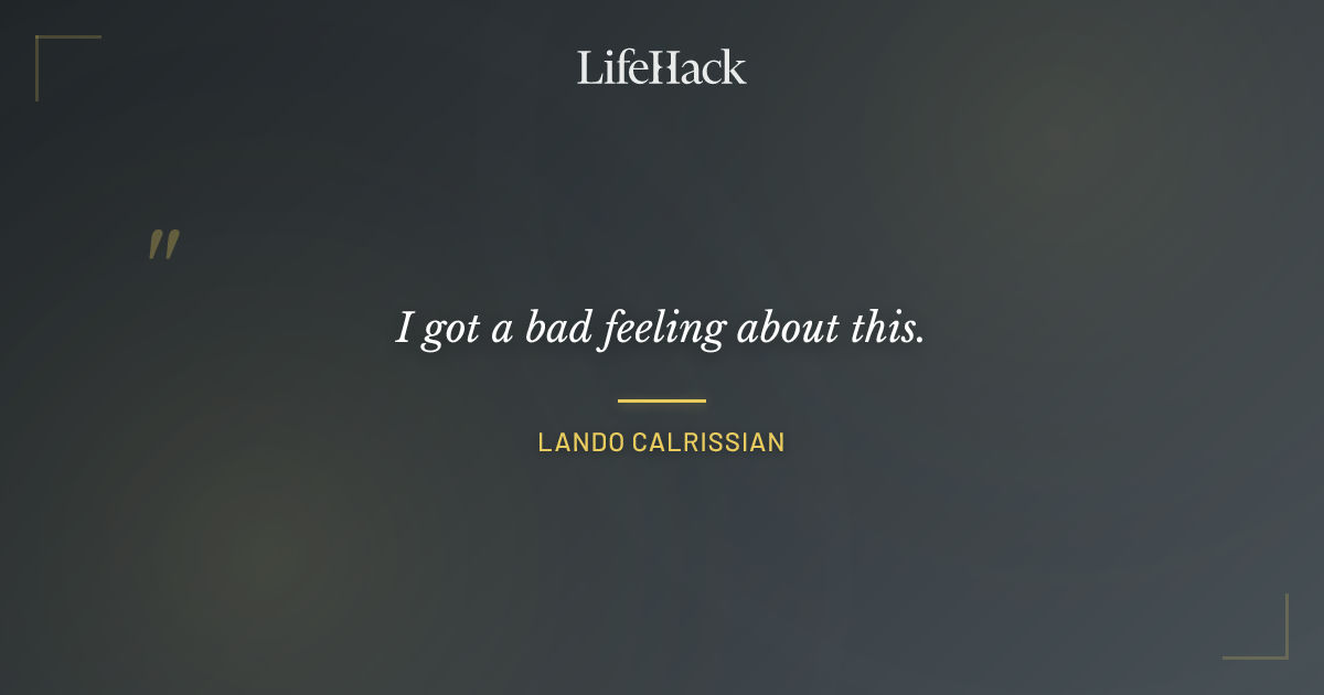 Quote by Lando Calrissian