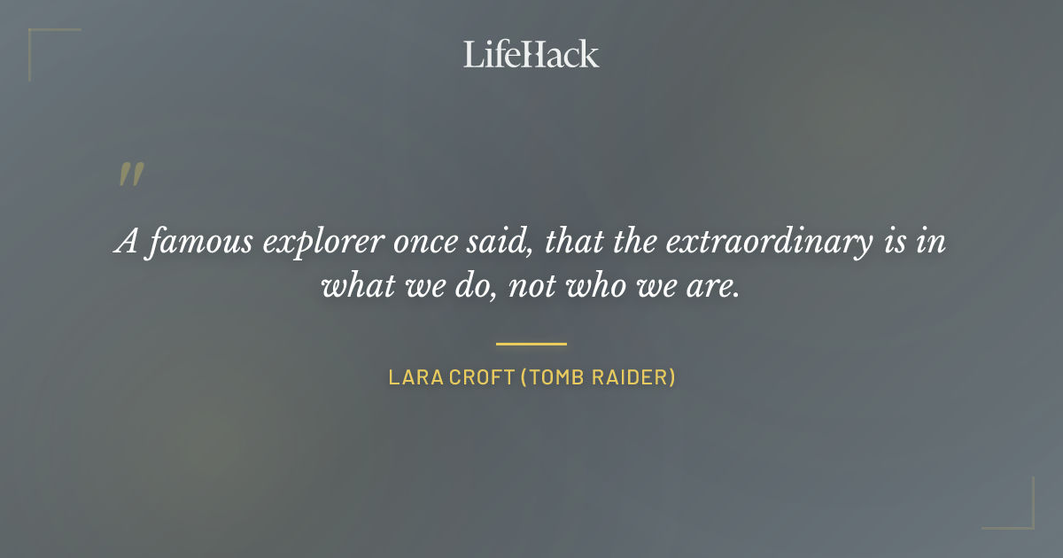 Quote by Lara Croft (Tomb Raider)