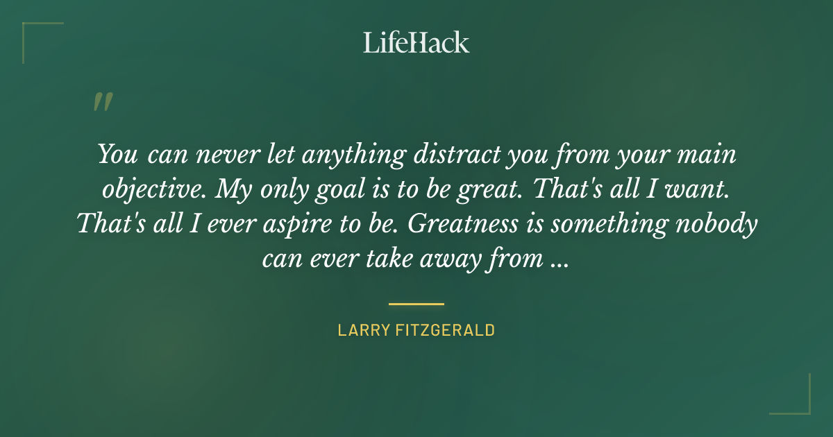 Quote by Larry Fitzgerald