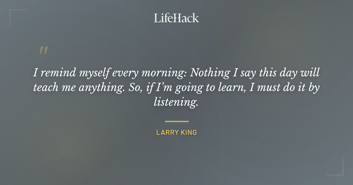 Quote by Larry King
