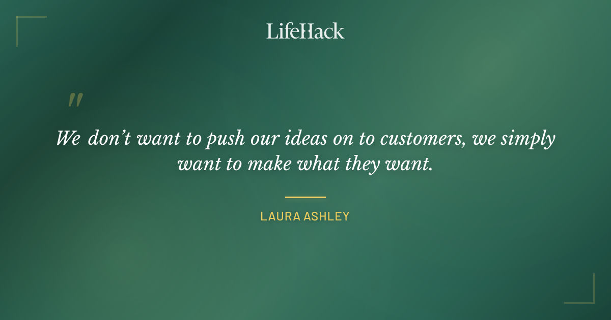 Quote by Laura Ashley