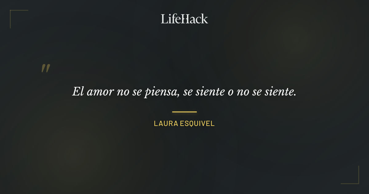 Quote by Laura Esquivel