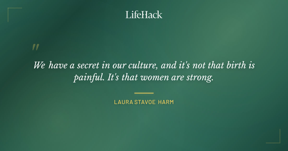 Quote by Laura Stavoe Harm