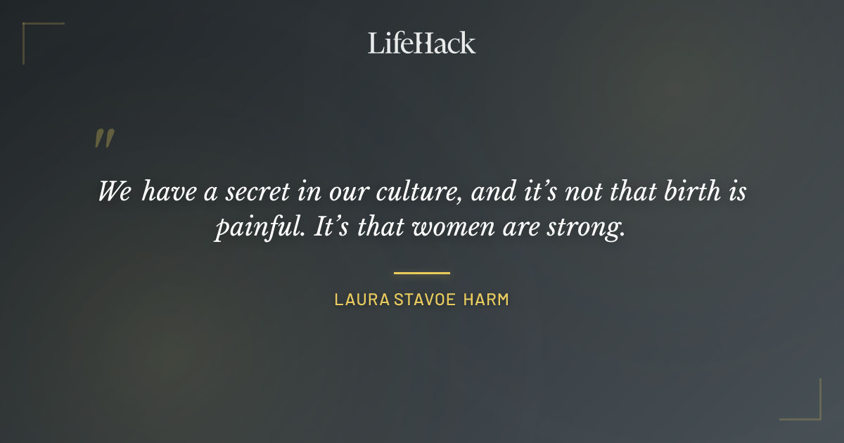Quote by Laura Stavoe Harm