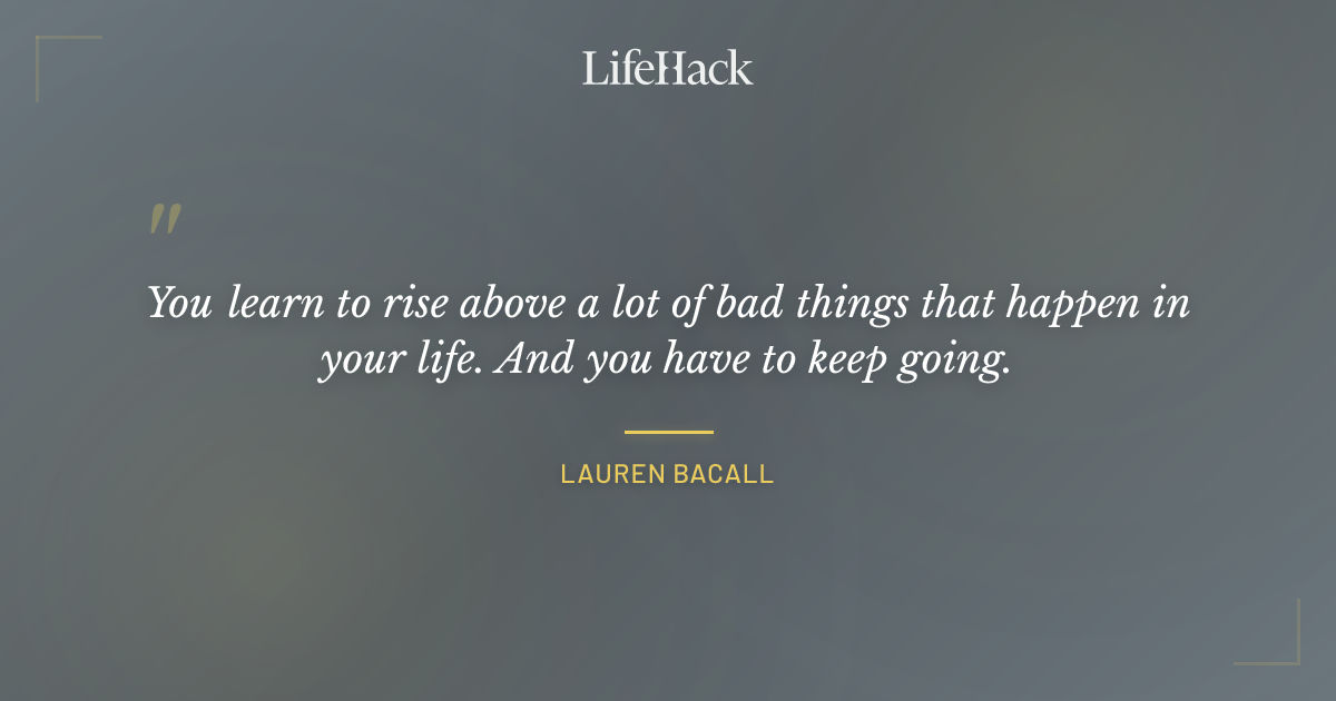 Quote by Lauren Bacall