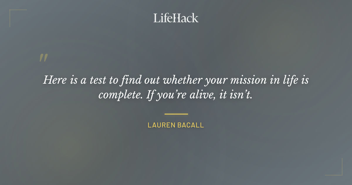 Quote by Lauren Bacall
