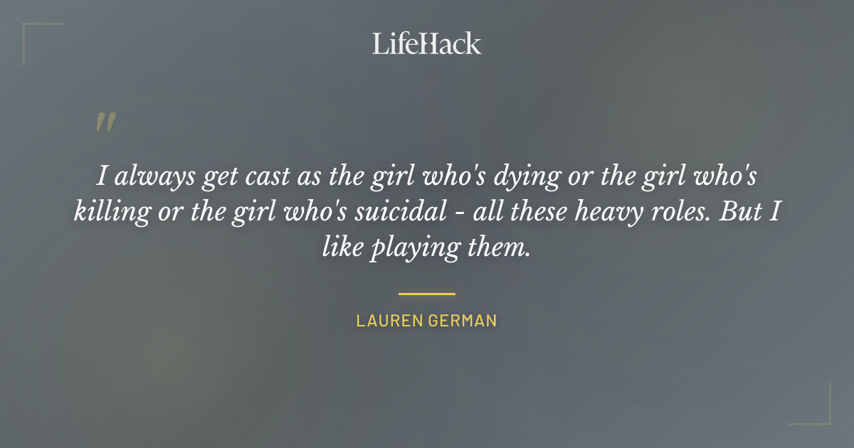 Quote by Lauren German