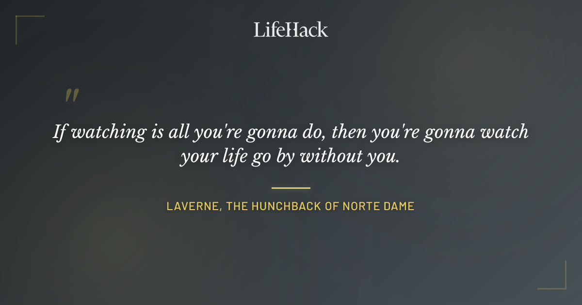 Quote by Laverne, The Hunchback of Norte Dame