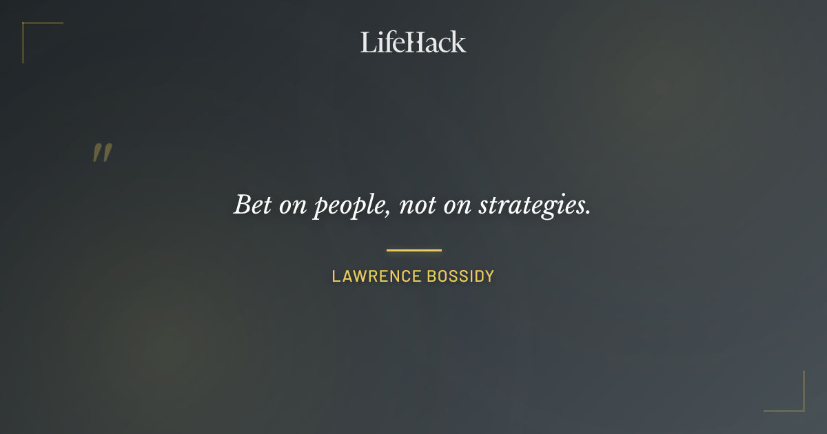 Quote by Lawrence Bossidy