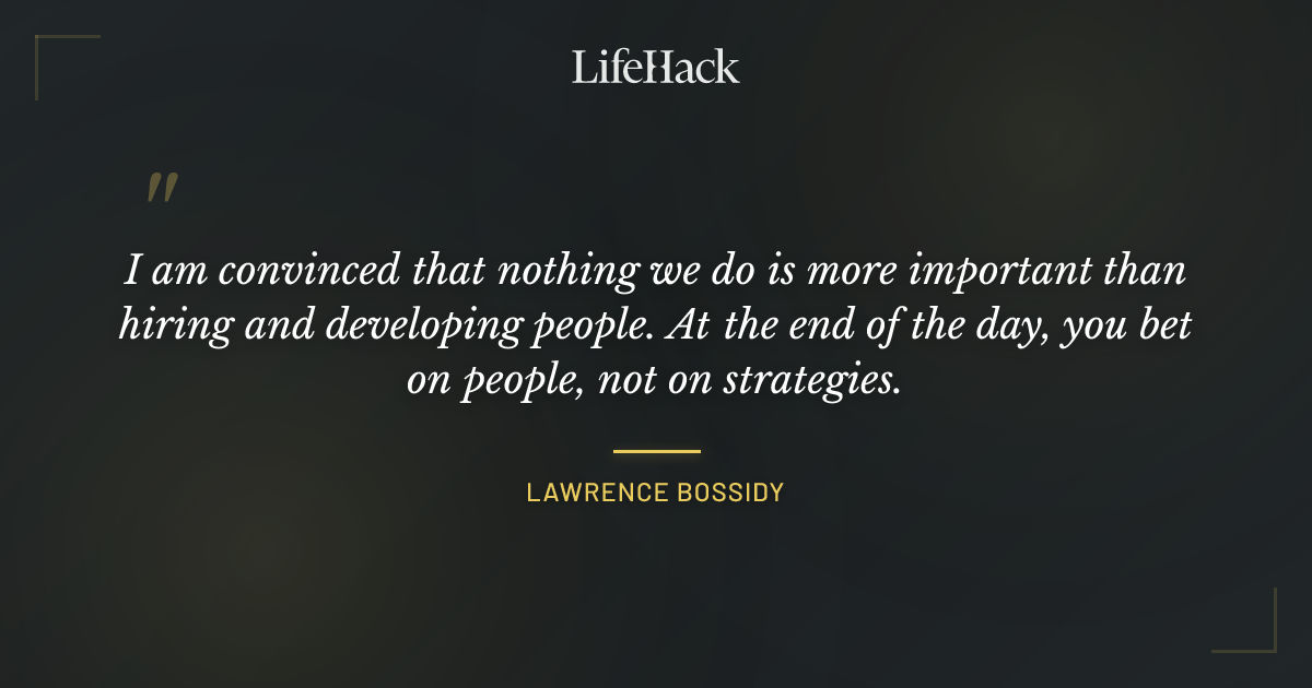 Quote by Lawrence Bossidy