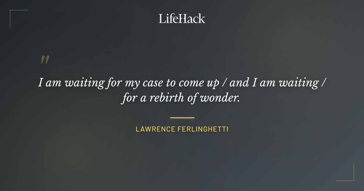Quote by Lawrence Ferlinghetti