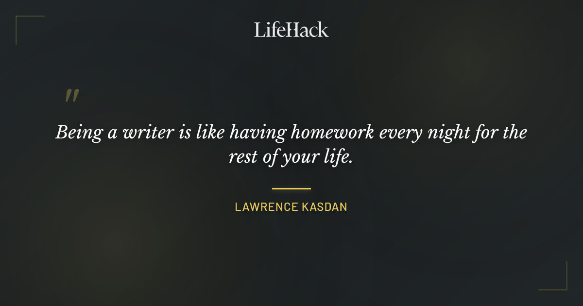 Quote by Lawrence Kasdan