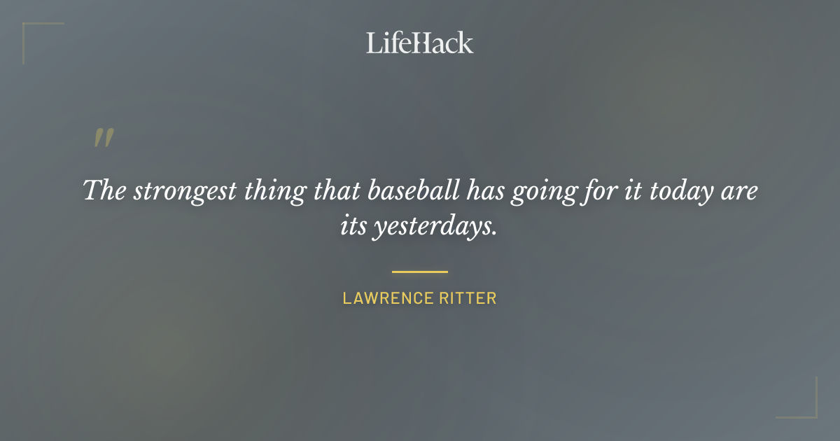 Quote by Lawrence Ritter