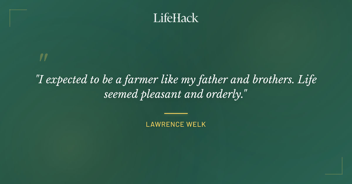 Quote by Lawrence Welk