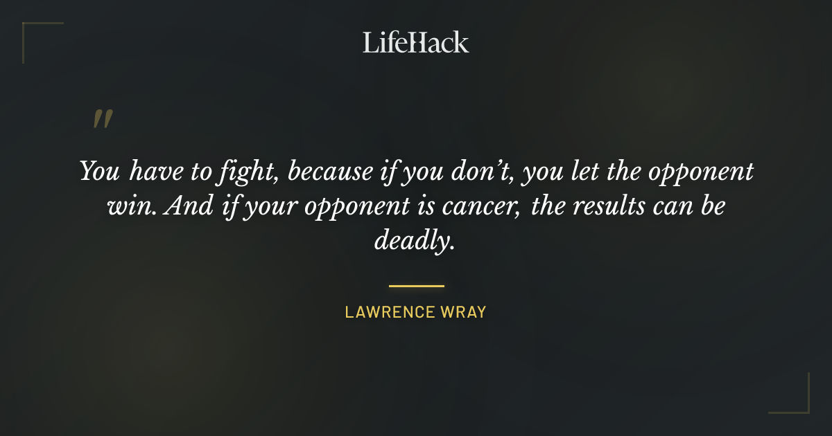 Quote by Lawrence Wray