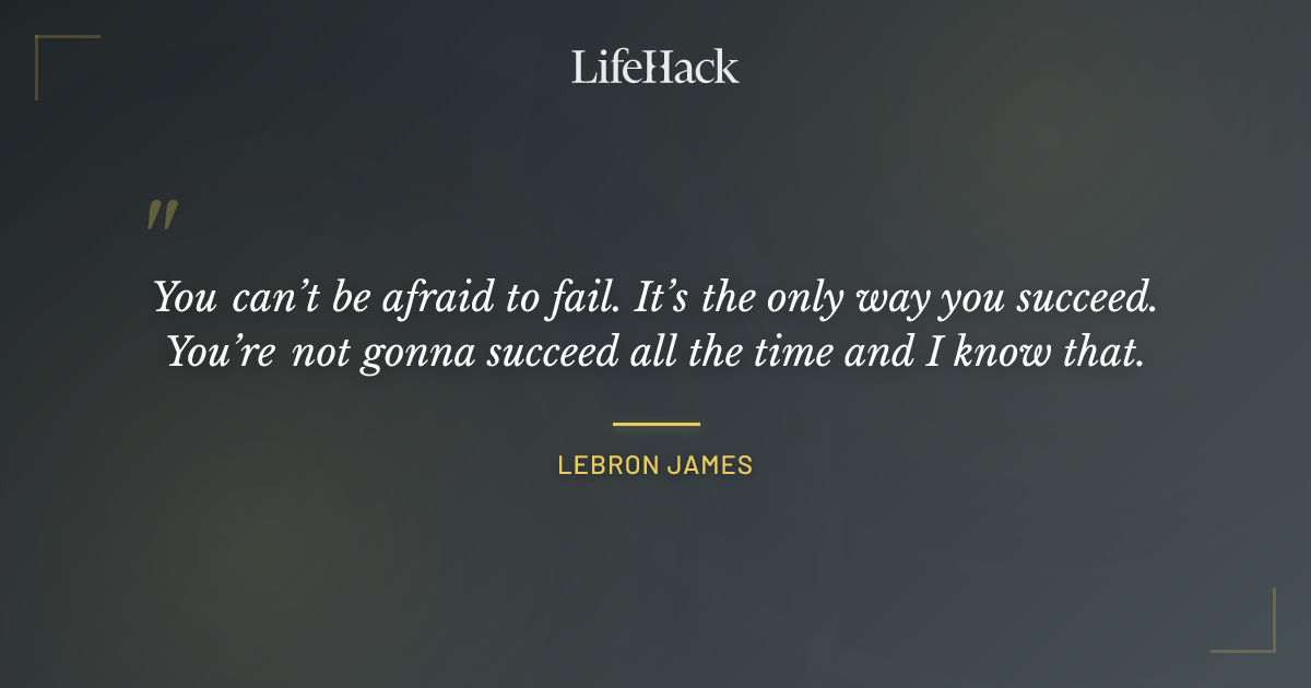 Quote by LeBron James