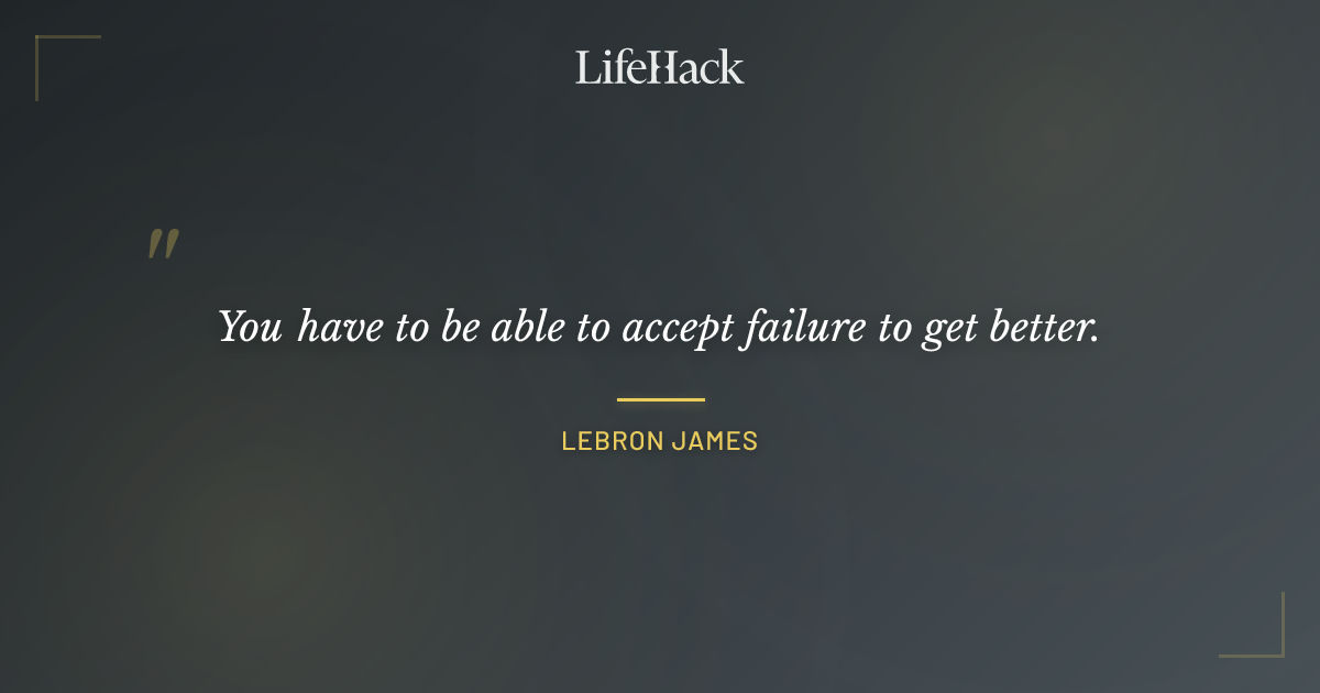 Quote by LeBron James