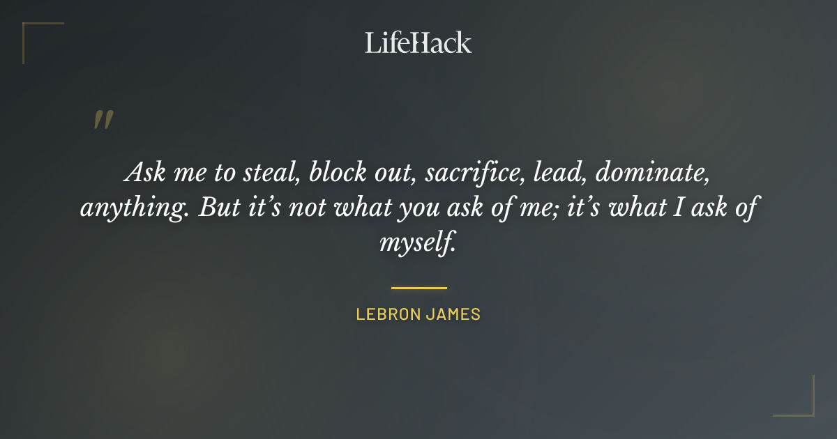 Quote by LeBron James