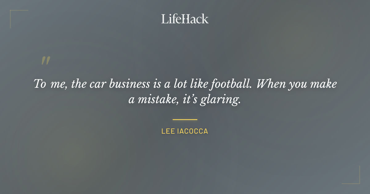 Quote by Lee Iacocca