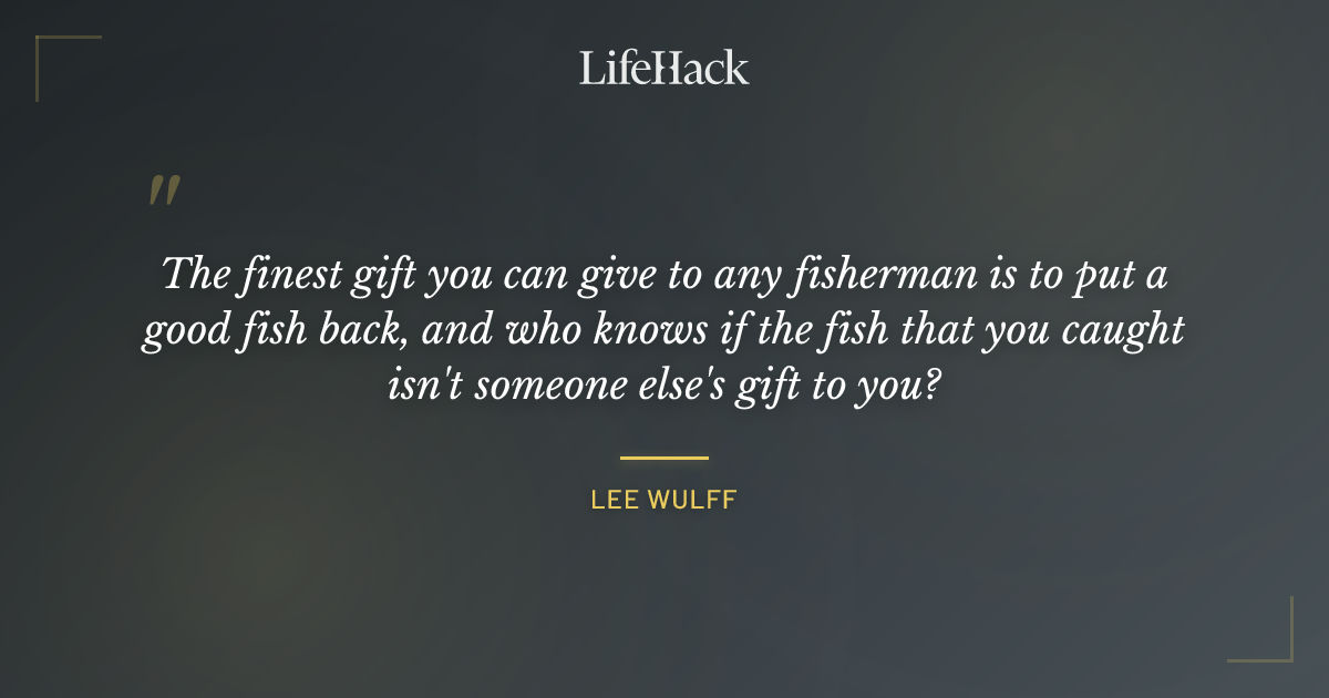 Quote by Lee Wulff