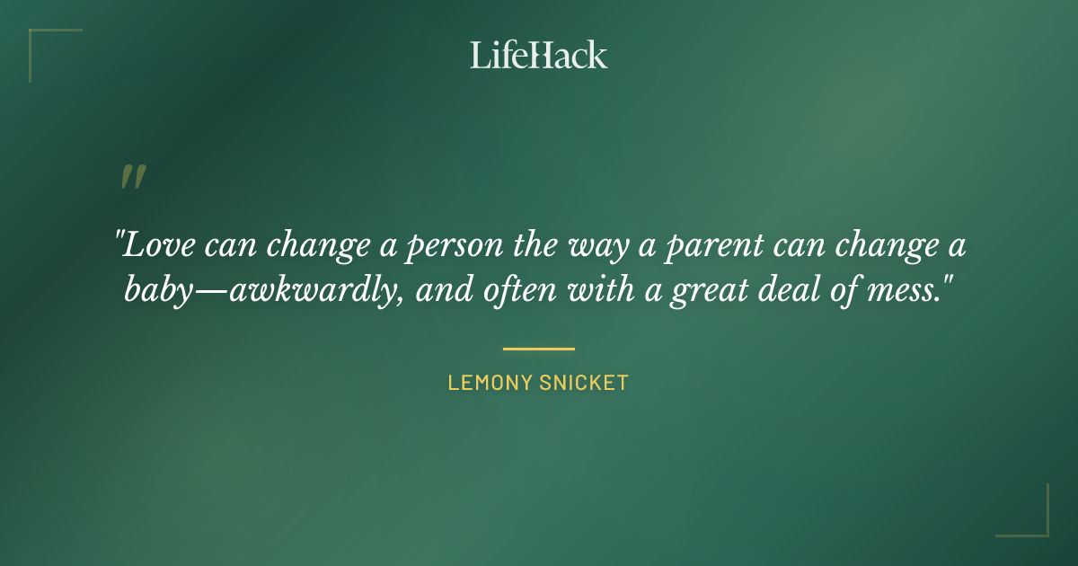 Quote by Lemony Snicket
