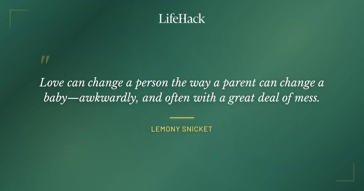 Quote by Lemony Snicket