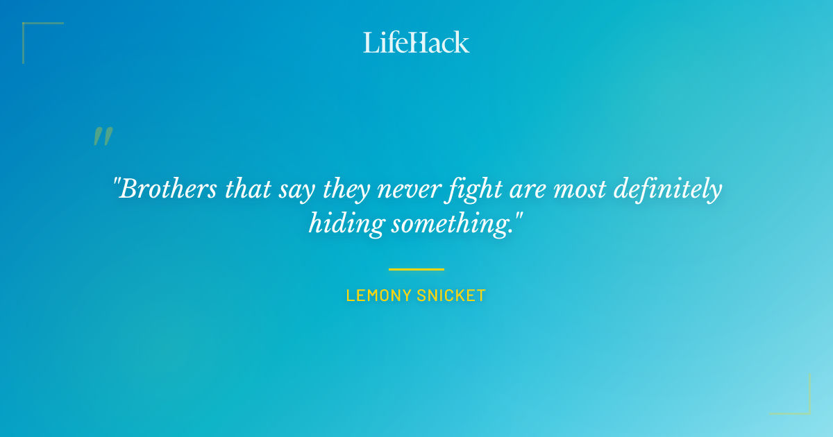 Quote by Lemony Snicket